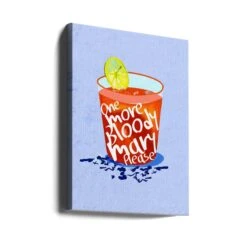 One More Bloody Mary Please - Stretched Canvas, Poster Or Fine Art Print(One More Bloody Mary Please Stretched Canvas Poster Or Fine Art Print) -Heart Wall Art Store canvas portrait wrap around 2843029