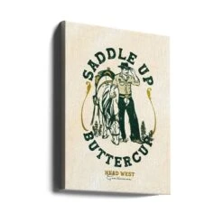 Saddle Up Buttercup Cowboy & Horse Art Print - Stretched Canvas, Poster Or Fine Art Print(Saddle Up Buttercup Cowboy Amp Horse Art Print Stretched Canvas Poster Or Fine Art Print) -Heart Wall Art Store canvas portrait wrap around 2884941