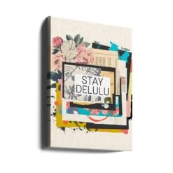 Stay Delulu - Stretched Canvas, Poster Or Fine Art Print(Stay Delulu Stretched Canvas Poster Or Fine Art Print) -Heart Wall Art Store canvas portrait wrap around 3034913