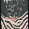 Happiness Comes In Waves - Stretched Canvas, Poster Or Fine Art Print(Happiness Comes In Waves Stretched Canvas Poster Or Fine Art Print)