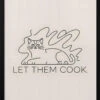 Let Them Cook - Stretched Canvas, Poster Or Fine Art Print(Let Them Cook Stretched Canvas Poster Or Fine Art Print)