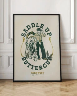 Saddle Up Buttercup Cowboy & Horse Art Print - Stretched Canvas, Poster Or Fine Art Print(Saddle Up Buttercup Cowboy Amp Horse Art Print Stretched Canvas Poster Or Fine Art Print) -Heart Wall Art Store pictufy interior floor ratio 2x3 2884941