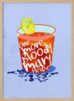 One More Bloody Mary Please - Stretched Canvas, Poster Or Fine Art Print(One More Bloody Mary Please Stretched Canvas Poster Or Fine Art Print) -Heart Wall Art Store pictufy light wood 50x70 2843029