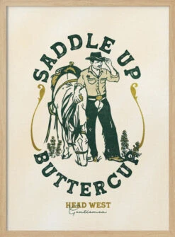 Saddle Up Buttercup Cowboy & Horse Art Print - Stretched Canvas, Poster Or Fine Art Print(Saddle Up Buttercup Cowboy Amp Horse Art Print Stretched Canvas Poster Or Fine Art Print) -Heart Wall Art Store pictufy light wood 50x70 2884941